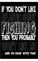 If You Don't Like Atlantic Saury Fishing Then You Probably Won't Like Me And I'm Okay With That