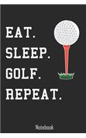 Eat. Sleep. Golf. Repeat.