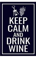 Keep Calm and Taste Wine