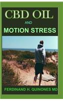 CBD Oil and Motion Stress