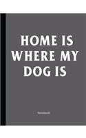 Home Is Where My Dog Is
