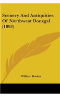 Scenery And Antiquities Of Northwest Donegal (1893)