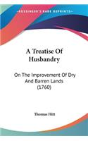 A Treatise Of Husbandry