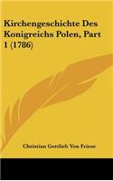 Kirchengeschichte Des Konigreichs Polen, Part 1 (1786)