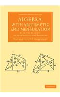 Algebra, with Arithmetic and Mensuration