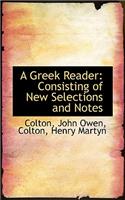 A Greek Reader: Consisting of New Selections and Notes: Consisting of New Selections and Notes