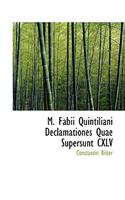 M. Fabii Quintiliani Declamationes Quae Supersunt CXLV: (English)
