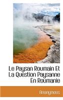Le Paysan Roumain Et La Question Paysanne En Roumanie: (English)