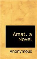 Amat. a Novel