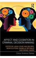 Affect and Cognition in Criminal Decision Making