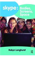 Skype: Bodies, Screens, Space