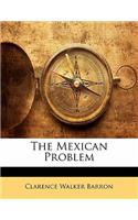 The Mexican Problem: (English)