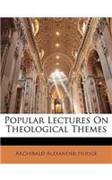 Popular Lectures on Theological Themes
