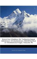 Bulletin General de Therapeutique Medicale, Chirurgicale, Obstetricale Et Pharmaceutique, Volume 94