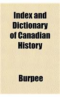 Index and Dictionary of Canadian History