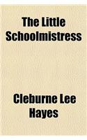 The Little Schoolmistress