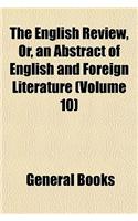 The English Review, Or, an Abstract of English and Foreign Literature (Volume 10): (English)