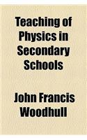 Teaching of Physics in Secondary Schools