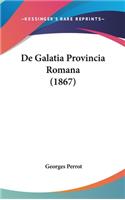 de Galatia Provincia Romana (1867)