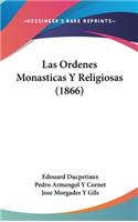 Las Ordenes Monasticas y Religiosas (1866)