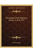 Theosophical Path Magazine, January to June 1915