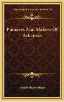 Pioneers And Makers Of Arkansas