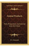 Animal Products: Their Preparation, Commercial Uses And Value(English)
