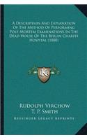 Description and Explanation of the Method of Performing Post-Mortem Examinations in the Dead House of the Berlin Charite Hospital (1880)