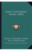John Gentleman, Tramp (1892)