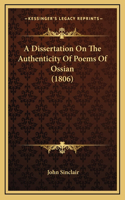 A Dissertation On The Authenticity Of Poems Of Ossian (1806)
