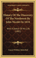 History Of The Discovery Of The Northwest By John Nicolet In 1634