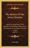 The Mystery Of The Seven Churches