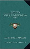 Custoza: Histoire de L'Insurrection Et de La Campagne D'Italie En 1848 (1850)