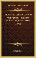 Tirocinium Linguae Graecae Primogenias Voces Sive Radices In Quator Partes (1693)