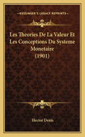 Les Theories De La Valeur Et Les Conceptions Du Systeme Monetaire (1901)