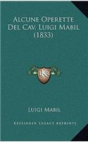Alcune Operette Del Cav. Luigi Mabil (1833)