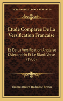 Etude Comparee De La Versification Francaise