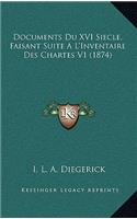Documents Du XVI Siecle, Faisant Suite A L'Inventaire Des Chartes V1 (1874)