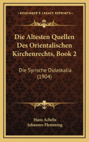 Altesten Quellen Des Orientalischen Kirchenrechts, Book 2