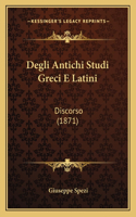 Degli Antichi Studi Greci E Latini