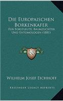 Die Europaischen Borkenkafer: Fur Forstleute, Baumzuchter Und Entomologen (1881)