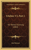 Erlebtes V3, Part 1: Vor Meiner Exilirung (1864)