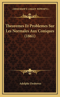 Theoremes Et Problemes Sur Les Normales Aux Coniques (1861)