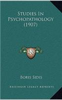 Studies In Psychopathology (1907)