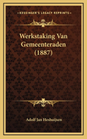 Werkstaking Van Gemeenteraden (1887)