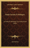 Etudes Sociales Et Politiques: Le Comte De Montlosier Et Le Gallicanisme (1881)