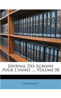 Journal Des Sçavans Pour l'Année ..., Volume 58