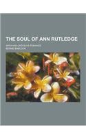 The Soul of Ann Rutledge; Abraham Lindoln's Romance