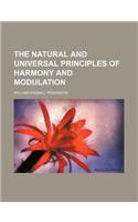 The Natural and Universal Principles of Harmony and Modulation