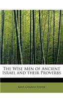 The Wise Men of Ancient Israel and Their Proverbs